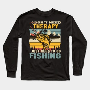 I Don't Need Therapy, Just Need To Go Fishing Vintage Long Sleeve T-Shirt